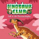 Dinosaur Club Call of the Parasaurol..., Rex Stone