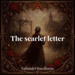 The scarlet letter, Nathaniel Hawthorne