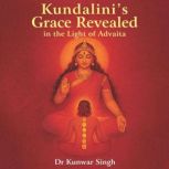 Kundalinis Grace Revealed in the Lig..., Dr. Kunwar Singh