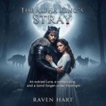 The Alpha Kings Stray, Raven Hart