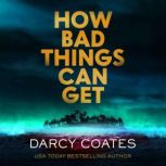 How Bad Things Can Get, Darcy Coates
