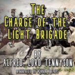 The Charge Of The Light Brigade, Alfred Lord Tennyson