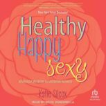 Healthy Happy Sexy, Katie Silcox