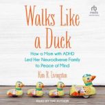 Walks Like A Duck, Kim R. Livingston