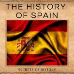 The History of Spain, Secrets of history