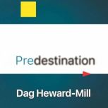 Predestination, Dag HewardMills