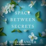 The Space Between Secrets, Sheri Langer