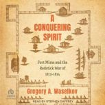 A Conquering Spirit, Gregory A. Waselkov