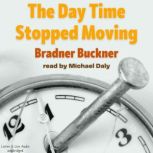 The Day Time Stopped Moving, Bradner Buckner