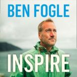 Inspire Life Lessons from the Wilderness, Ben Fogle