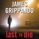 Last to Die, James Grippando