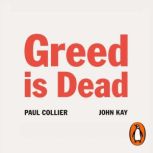 Greed Is Dead, Paul Collier