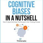 Cognitive Biases in a Nutshell, Thinknetic