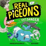 Real Pigeons Eat Danger (Book 2), Andrew McDonald