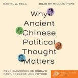 Why Ancient Chinese Political Thought..., Daniel A. Bell