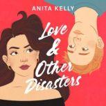Love & Other Disasters, Anita Kelly