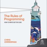 The Rules of Programming, Chris Zimmerman