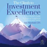 The Climb to Investment Excellence, Ana Marshall