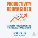 Productivity Reimagined, Jacob Stoller