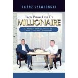 From Prison Cell to Millionaire, Franz Szawronski