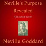 Nevilles Purpose Revealed, Neville Goddard