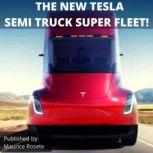 THE NEW TESLA SEMI TRUCK SUPER FLEET! Welcome to our top stories of the day and everything that involves Elon Musk'', Maurice Rosete