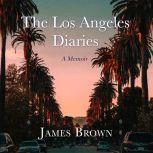 The Los Angeles Diaries, James Brown