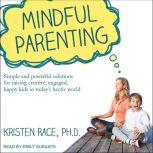 Mindful Parenting, Kristen Race, PhD