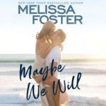 Maybe We Will, Melissa Foster