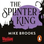The Splinter King, Mike Brooks