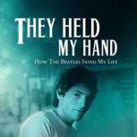The Held My Hand how the Beatles saved my life, Michael Mish