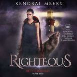 Righteous, Kendrai Meeks
