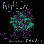 Night Ivy, E.D.E. Bell