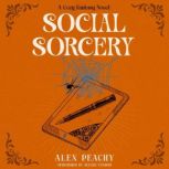 Social Sorcery, Alex Peachy