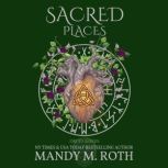 Sacred Places An Immortal Highlander, Mandy M. Roth