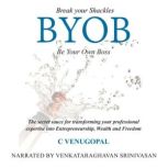 BYOB  Be Your Own Boss, C Venugopal
