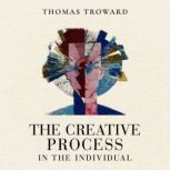 The Creative Process in the Individua..., Thomas Troward