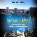 Life Worth Living, Luba Sakharuk