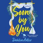 Soon by You, Dahlia Adler