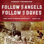 Follow the Angels, Follow the Doves, Sidney Thompson