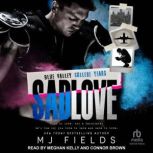 Sad Love, MJ Fields