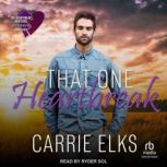 That One Heartbreak, Carrie Elks