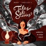 Tales and Stories, Mary Shelley