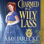 Charmed by a Wily Lass, Amy Jarecki