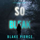 So Bleak A Faith Bold FBI Suspense T..., Blake Pierce