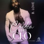 Caeden the CEO, B. Love