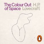 The Colour Out of Space, H. P. Lovecraft