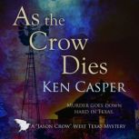 As the Crow Dies, Ken Casper