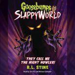 They Call me the Night Howler!, R.L. Stine