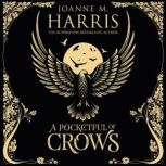 A Pocketful of Crows, Joanne Harris